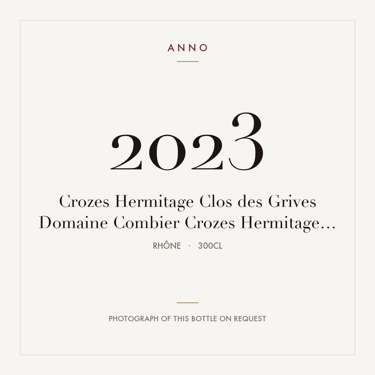 Domaine Combier Crozes-Hermitage Clos des Grives 2023 AOC 3l — ANNO vintage card; photograph of the actual bottle available on request