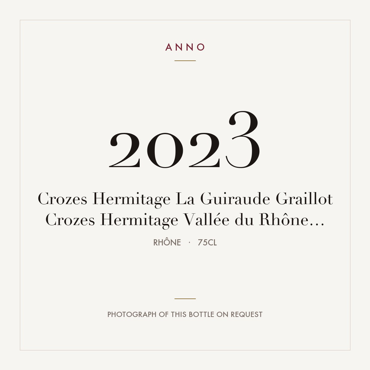 Graillot Crozes-Hermitage La Guiraude 2023 AOC 0,75l — ANNO vintage card; photograph of the actual bottle available on request