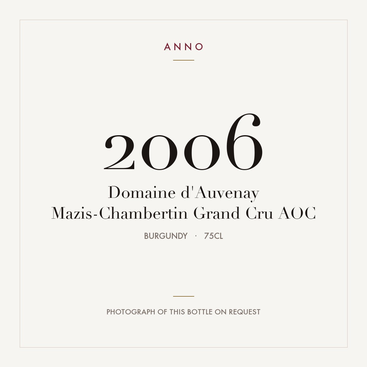 Domaine d'Auvenay Mazis-Chambertin Grand Cru 2006 AOC 0,75l, 勃根地 — ANNO 年份卡；實際酒瓶照片可應要求提供
