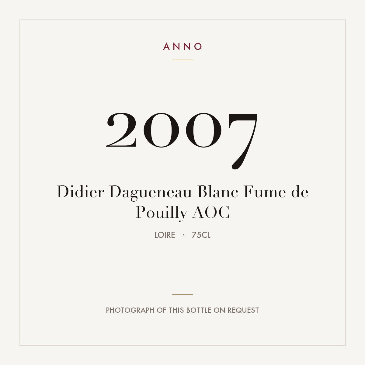 Didier Dagueneau Blanc Fume de Pouilly 2007 AOC 0,75l, ロワール — ANNOヴィンテージカード。実際のボトルの写真はご要望に応じてご用意します