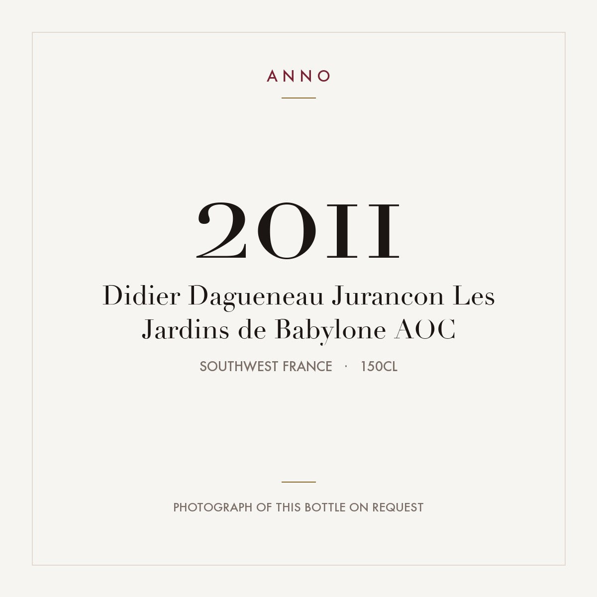 Didier Dagueneau Jurancon Les Jardins de Babylone 2011 AOC 1,5l, Sud-Ouest — carte millésime ANNO ; photo de la bouteille réelle disponible sur demande