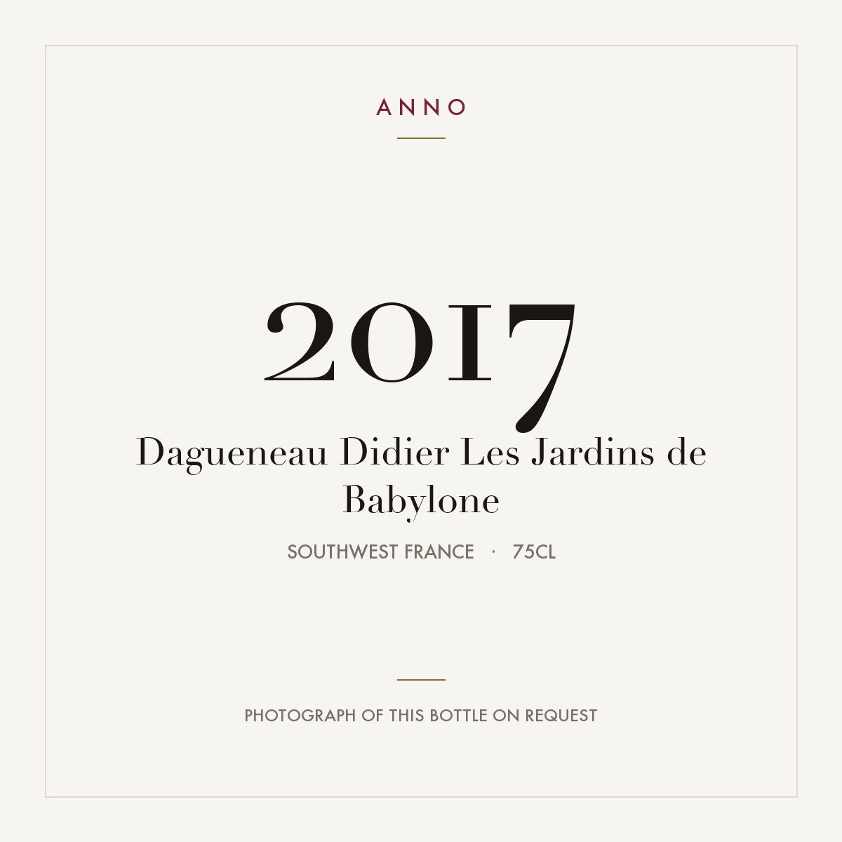 Didier Dagueneau Jurancon Les Jardins de Babylone 2017 AOC 0,75l — carte millésime ANNO ; photo de la bouteille réelle disponible sur demande