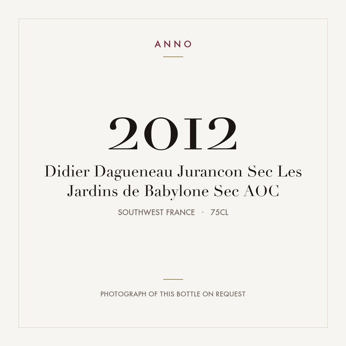 Didier Dagueneau Jurancon Sec Les Jardins de Babylone Sec 2012 AOC 0,75l, 法國西南部 — ANNO 年份卡；實際酒瓶照片可應要求提供