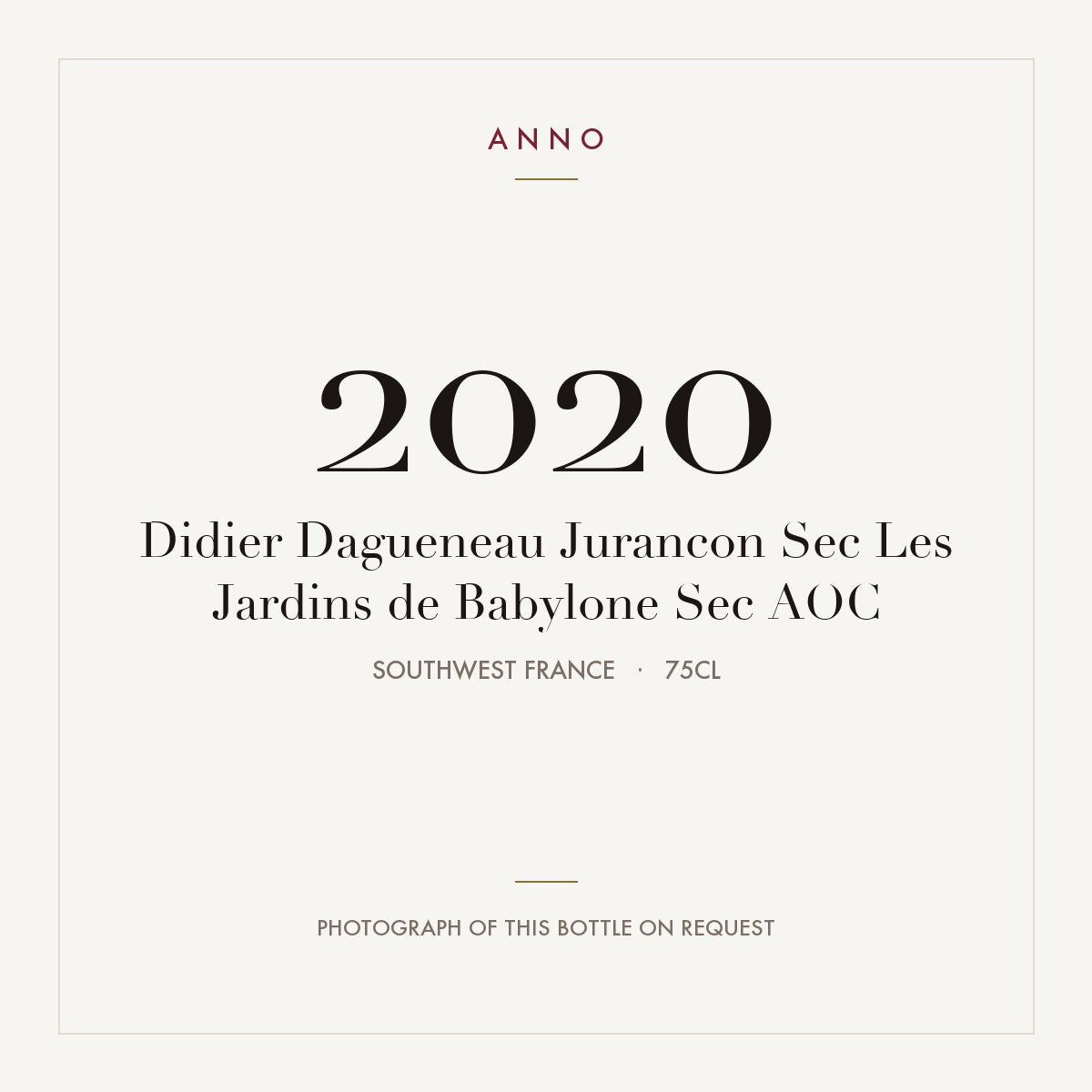 Didier Dagueneau Jurancon Sec Les Jardins de Babylone Sec 2020 AOC 0,75l, Sud-Ouest — carte millésime ANNO ; photo de la bouteille réelle disponible sur demande