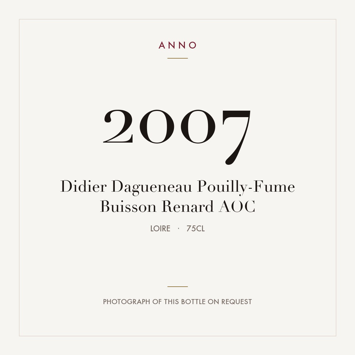 Didier Dagueneau Pouilly-Fume Buisson Renard 2007 AOC 0,75l, ロワール — ANNOヴィンテージカード。実際のボトルの写真はご要望に応じてご用意します