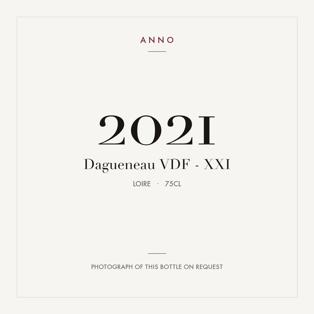 Dagueneau VDF - XXI 2021 0,75l, Loire — carte millésime ANNO ; photo de la bouteille réelle disponible sur demande