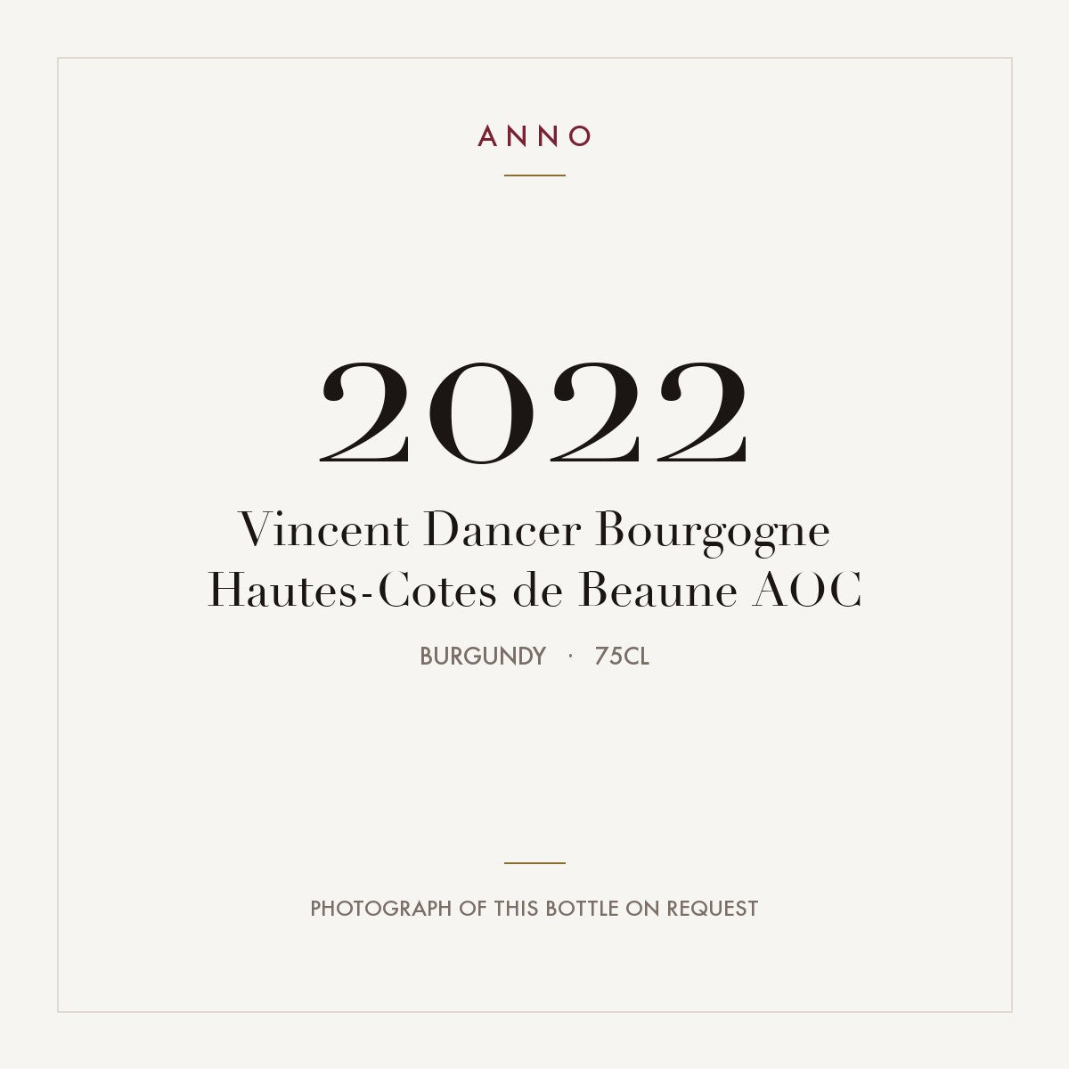 Vincent Dancer Bourgogne Hautes-Cotes de Beaune 2022 AOC 0,75l, 勃根地 — ANNO 年份卡；實際酒瓶照片可應要求提供