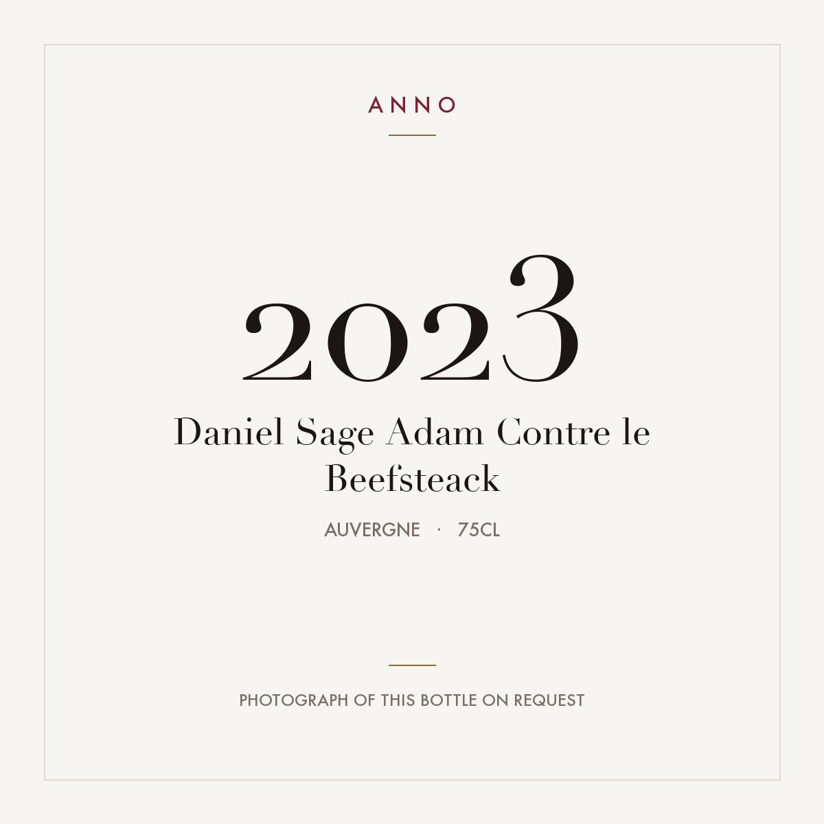 Daniel Sage Adam Contre le Beefsteack 2023 0,75l, Овернь — карточка урожая ANNO; фото настоящей бутылки по запросу