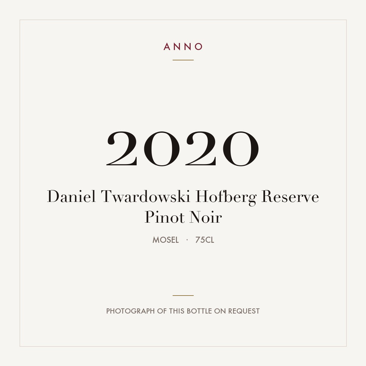 Daniel Twardowski Mosel Hofberg Reserve Pinot Noir 2020 0,75l — carte millésime ANNO ; photo de la bouteille réelle disponible sur demande