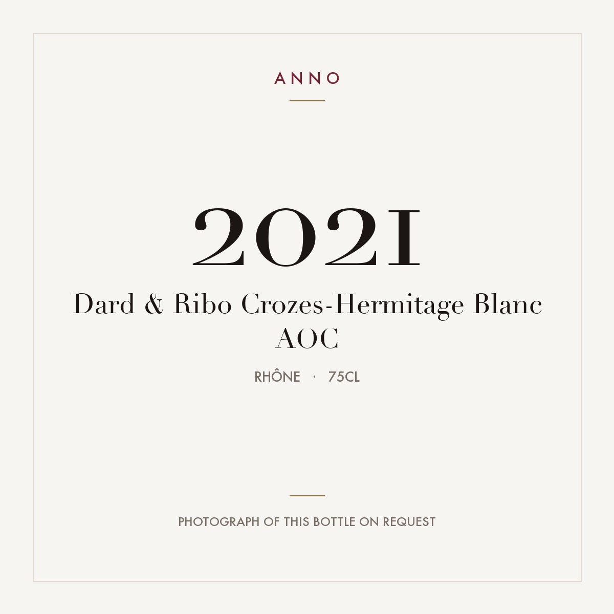 Dard & Ribo Crozes-Hermitage Blanc 2021 AOC 0,75l, Rhône — ANNO-Jahrgangskarte; Foto der tatsächlichen Flasche auf Anfrage