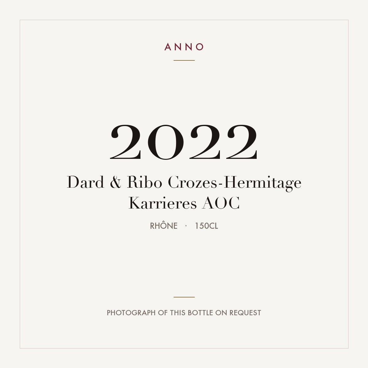 Dard & Ribo Crozes-Hermitage Karrieres 2022 AOC 1,5l, Ródano — cartão de colheita ANNO; fotografia da garrafa real disponível a pedido