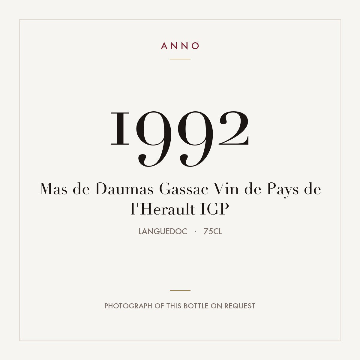 Mas de Daumas Gassac Vin de Pays de l'Herault 1992 IGP 0,75l, Languedoc — ANNO-årgangskort; foto af den faktiske flaske på forespørgsel