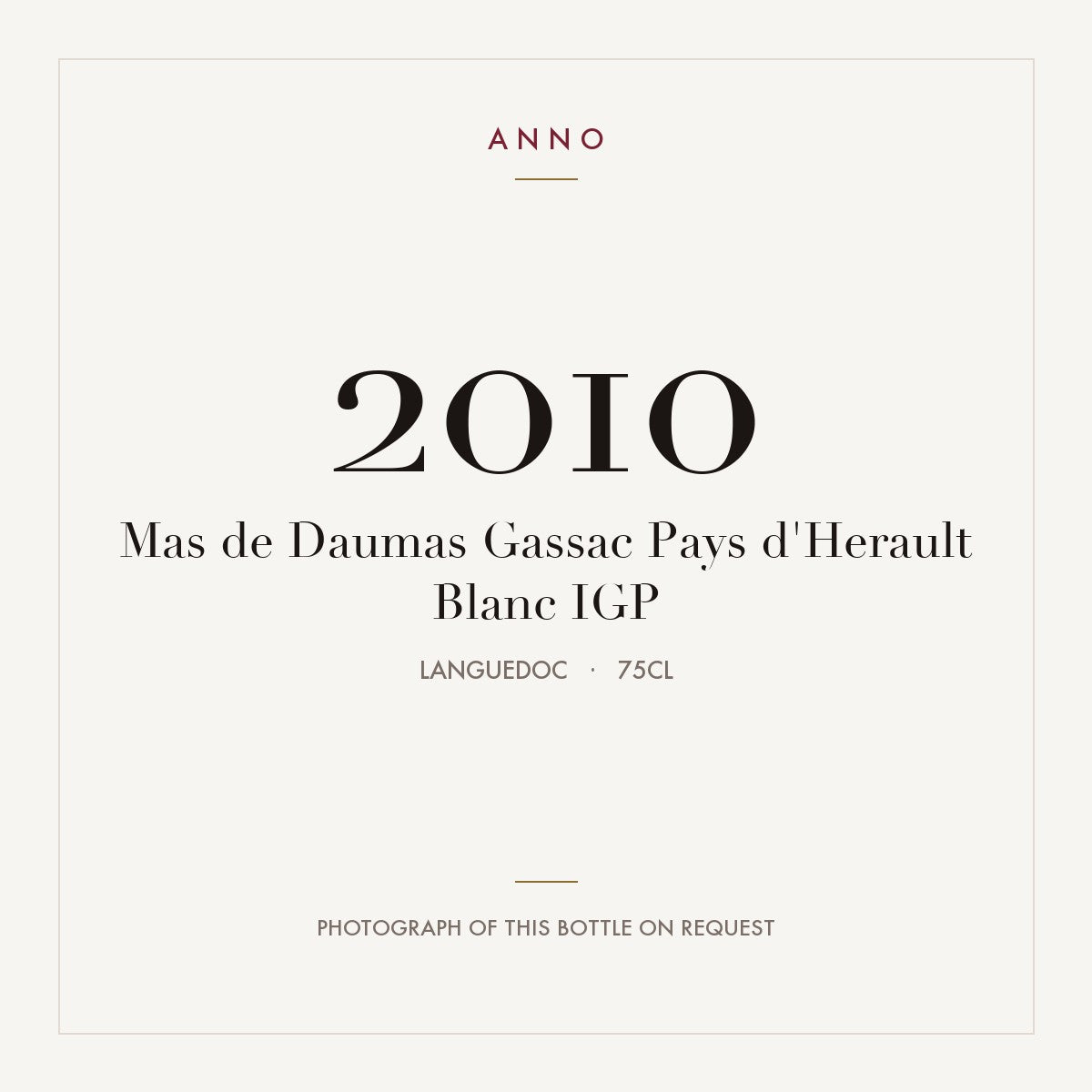 Mas de Daumas Gassac Pays d'Herault Blanc 2010 IGP 0,75l, Languedoc — tarjeta de añada ANNO; foto de la botella real disponible bajo petición