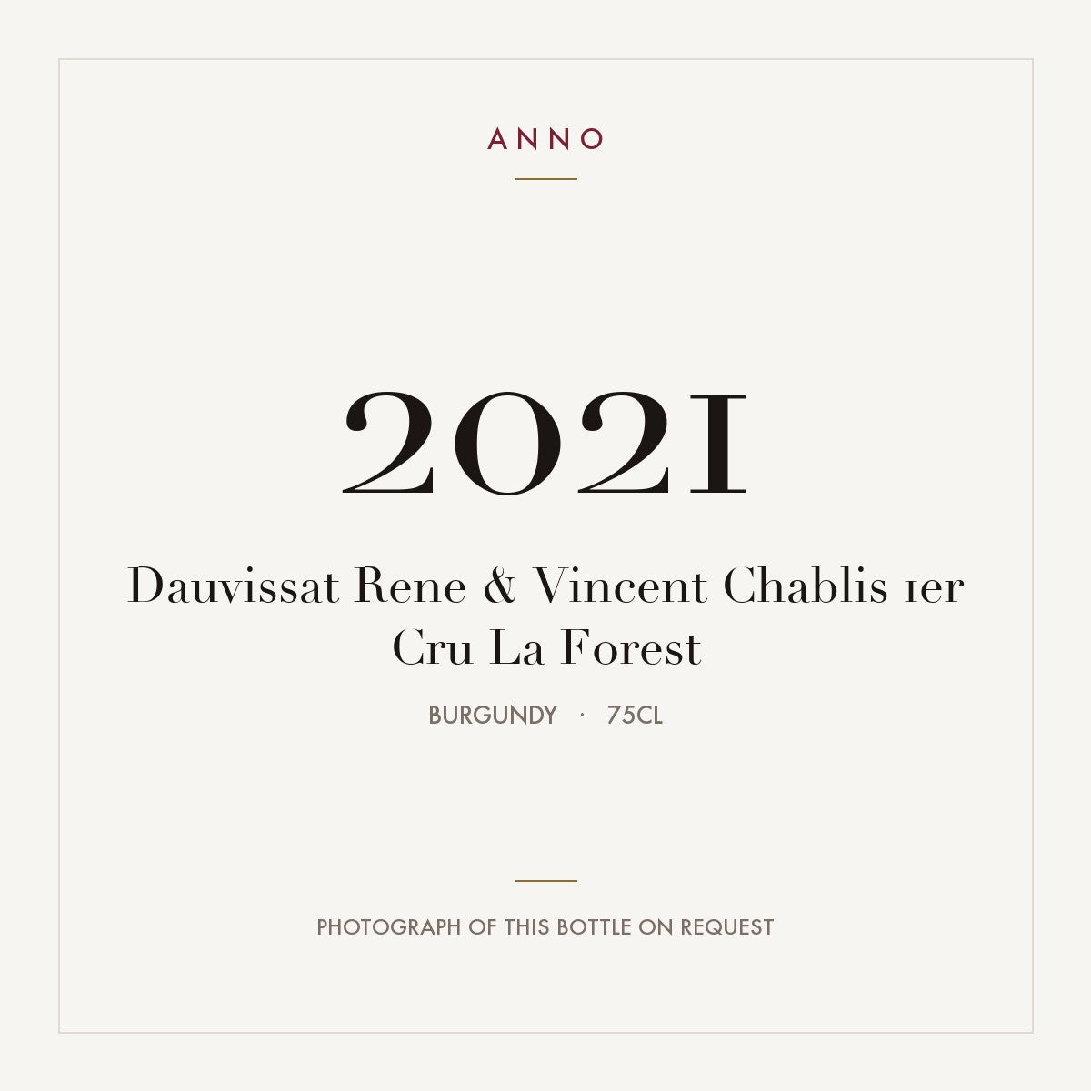 Dauvissat Rene & Vincent Chablis 1er Cru La Forest 2021 0,75l, Bourgogne — carte millésime ANNO ; photo de la bouteille réelle disponible sur demande