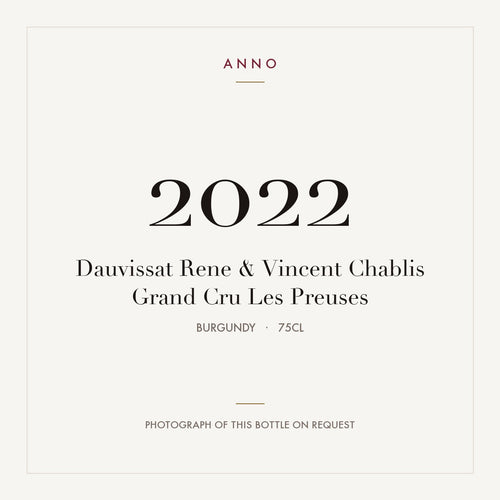 Dauvissat Rene & Vincent Chablis Grand Cru Les Preuses 2022 0,75l from Burgundy — ANNO vintage card; photograph of the actual bottle available on request