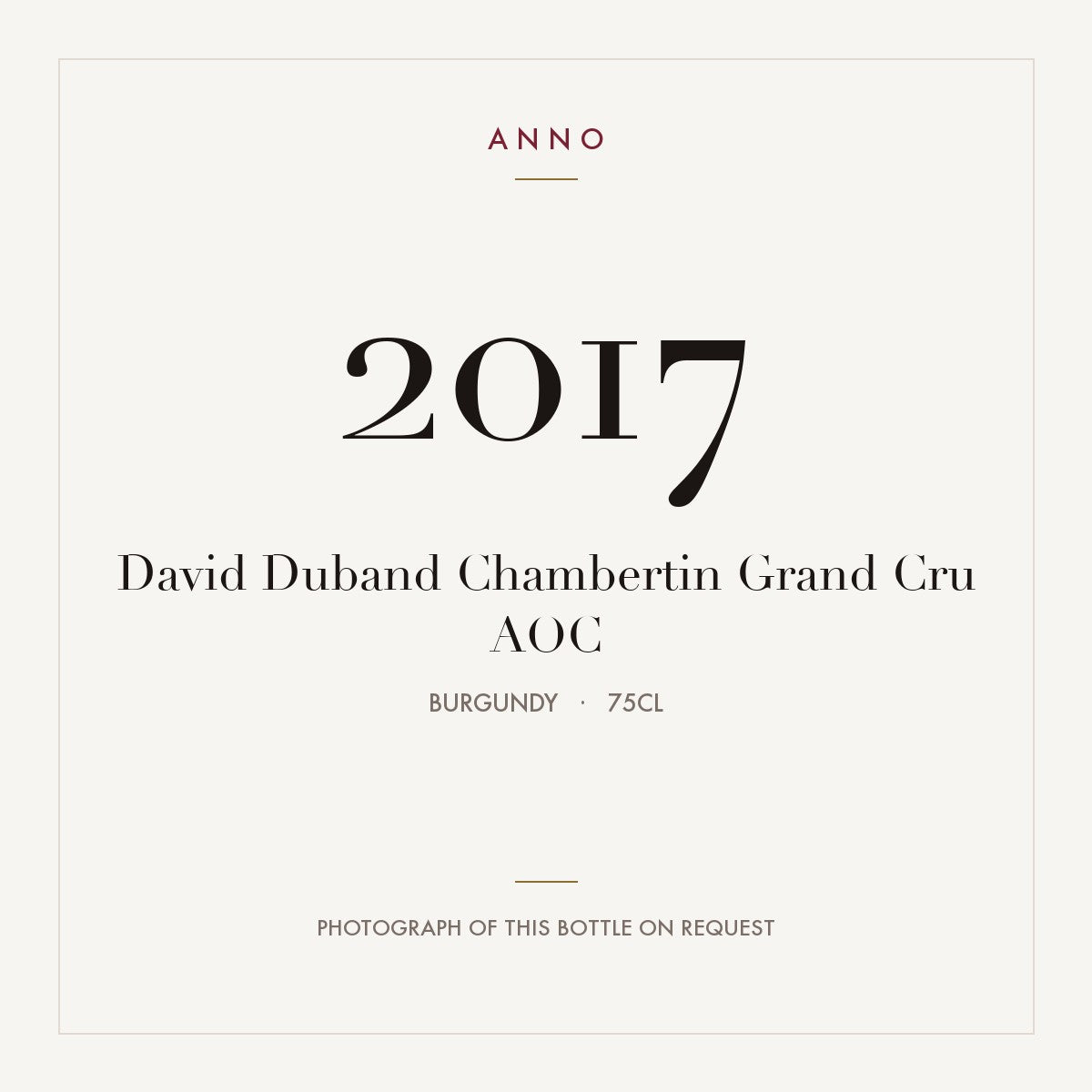 David Duband Chambertin Grand Cru 2017 AOC 0,75l from Burgundy — ANNO vintage card; photograph of the actual bottle available on request