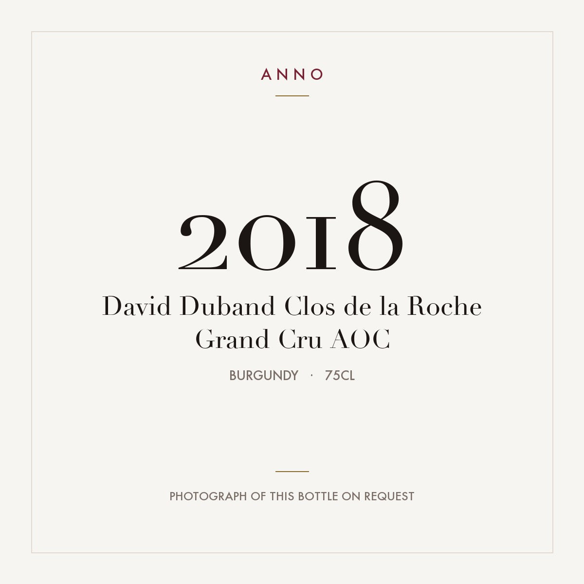 David Duband Clos de la Roche Grand Cru 2018 AOC 0,75l, ブルゴーニュ — ANNOヴィンテージカード。実際のボトルの写真はご要望に応じてご用意します