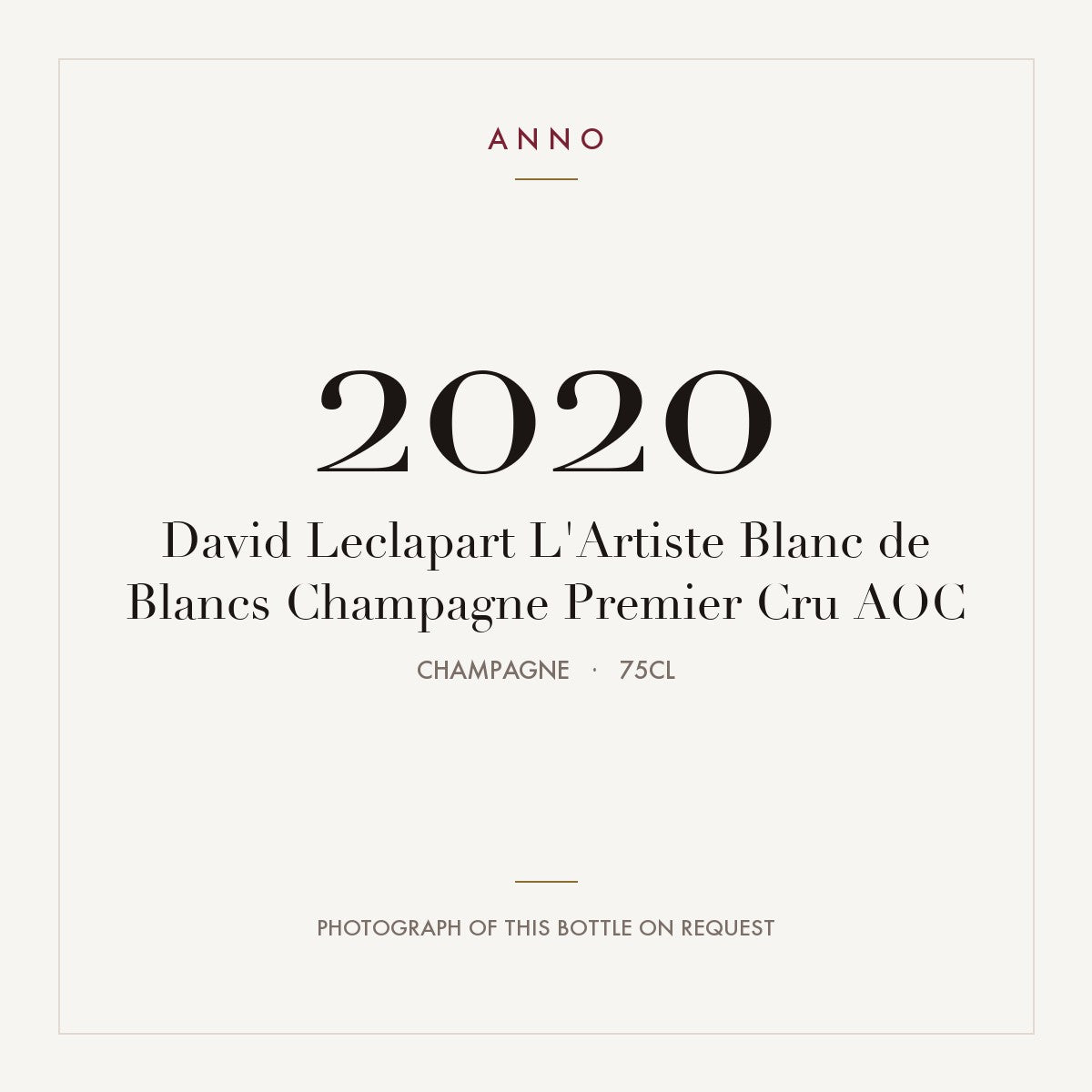 David Leclapart L'Artiste Blanc de Blancs Champagne Premier Cru 2020 AOC 0,75l, Champagne — carte millésime ANNO ; photo de la bouteille réelle disponible sur demande