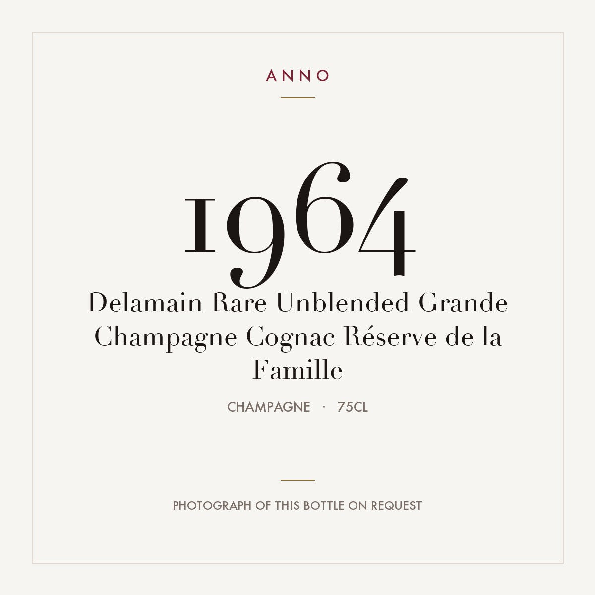 Delamain Rare Unblended Reserve de la Famille Grande Champagne Cognac 1964 0,75l — ANNO vintage card; photograph of the actual bottle available on request