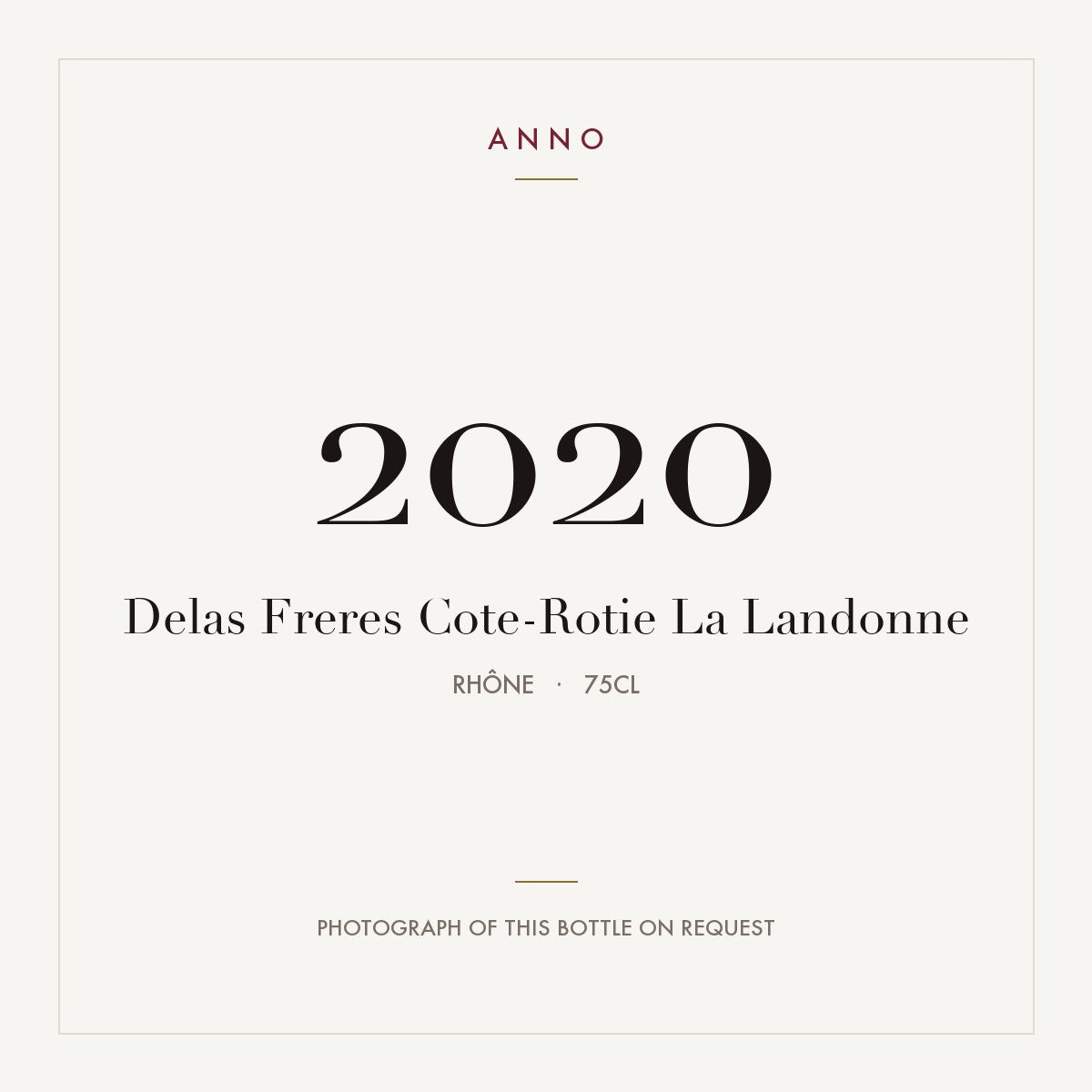 Delas Freres Cote-Rotie La Landonne 2020 AOC 0,75l — carte millésime ANNO ; photo de la bouteille réelle disponible sur demande