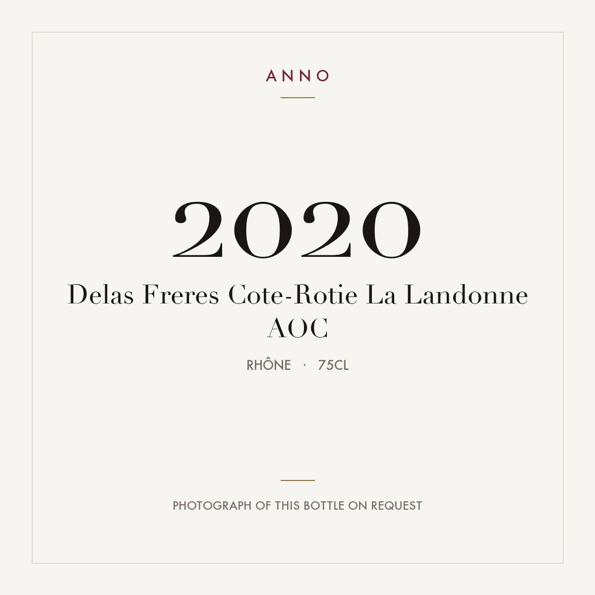 Delas Freres Cote-Rotie La Landonne 2020 AOC 0,75l, Rhône — carte millésime ANNO ; photo de la bouteille réelle disponible sur demande