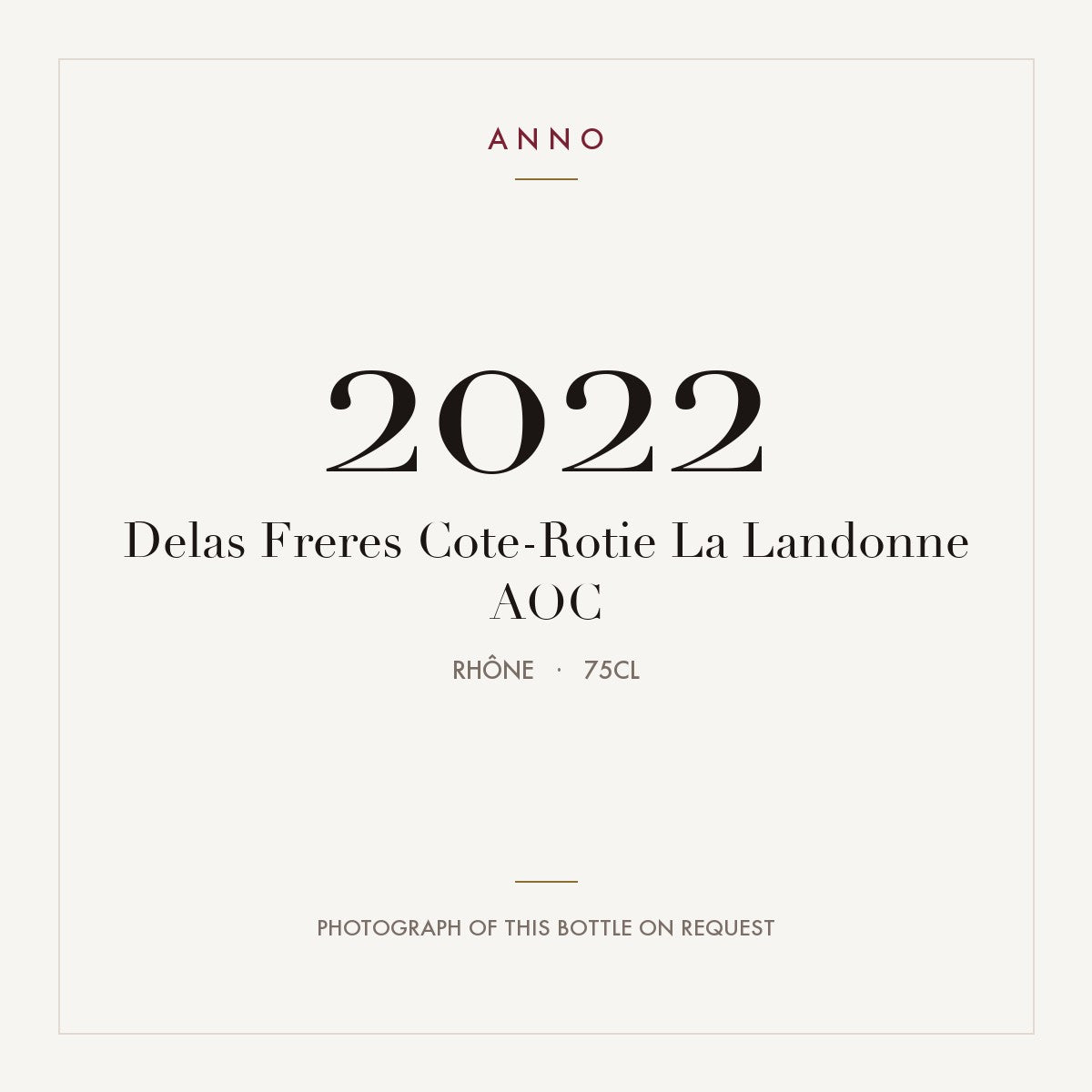 Delas Freres Cote-Rotie La Landonne 2022 AOC 0,75l, Рона — карточка урожая ANNO; фото настоящей бутылки по запросу