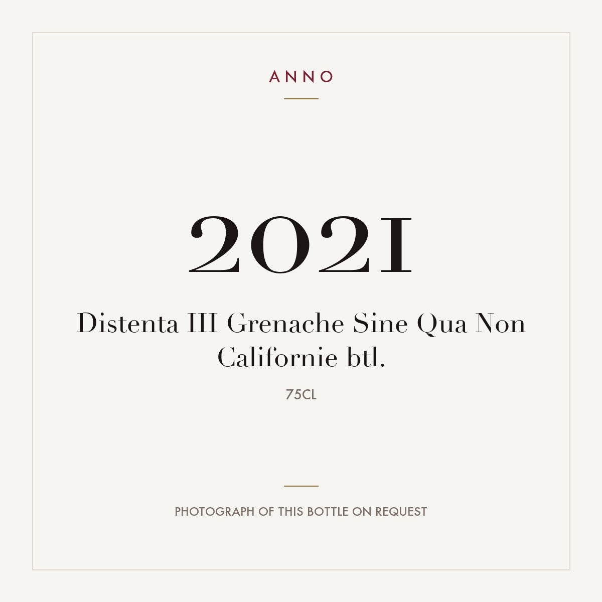 Sine Qua Non Distenta III Grenache 2021 0,75l — ANNO-jaargangkaart; foto van de echte fles op aanvraag