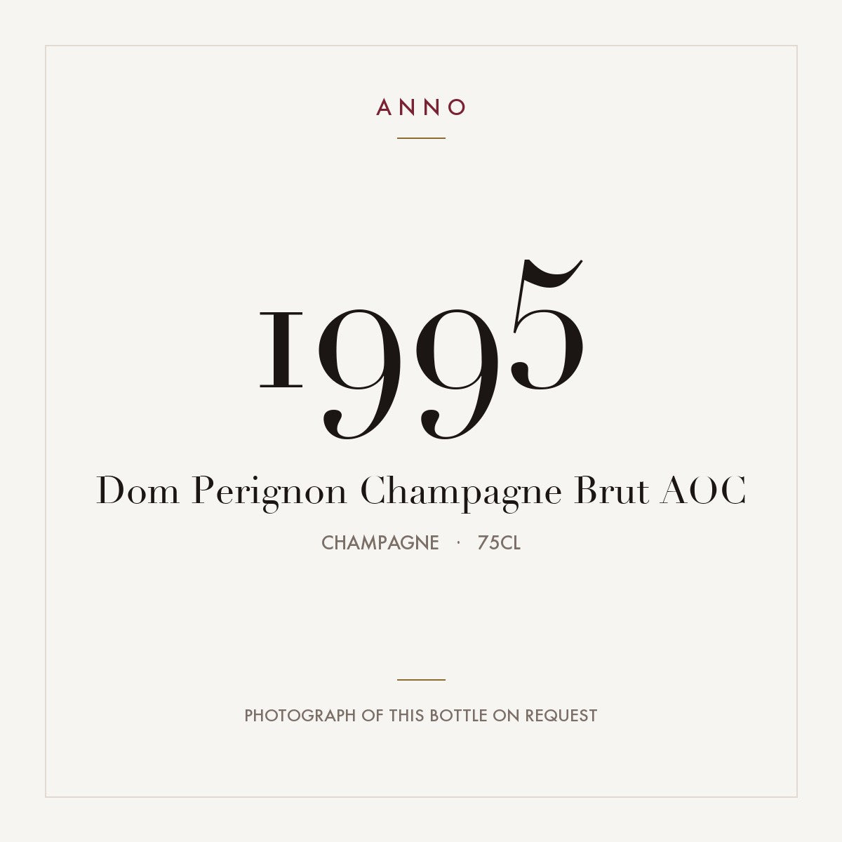 Dom Perignon Champagne Brut 1995 AOC 0,75l, Champagne — carte millésime ANNO ; photo de la bouteille réelle disponible sur demande