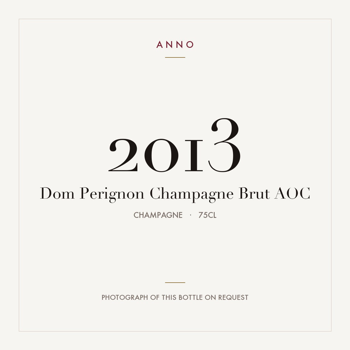 Dom Perignon Champagne Brut 2013 AOC 0,75l from Champagne — ANNO vintage card; photograph of the actual bottle available on request