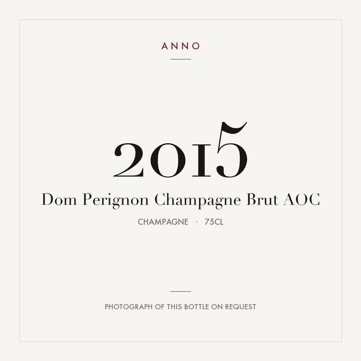 Dom Perignon Champagne Brut 2015 AOC 0,75l from Champagne — ANNO vintage card; photograph of the actual bottle available on request