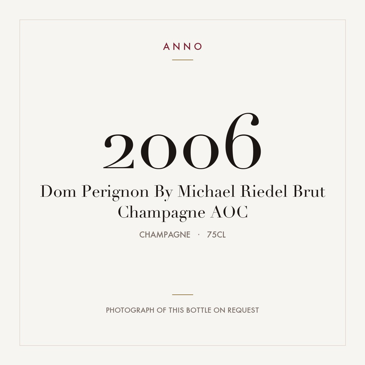 Dom Perignon By Michael Riedel Brut Champagne 2006 AOC 0,75l, シャンパーニュ — ANNOヴィンテージカード。実際のボトルの写真はご要望に応じてご用意します