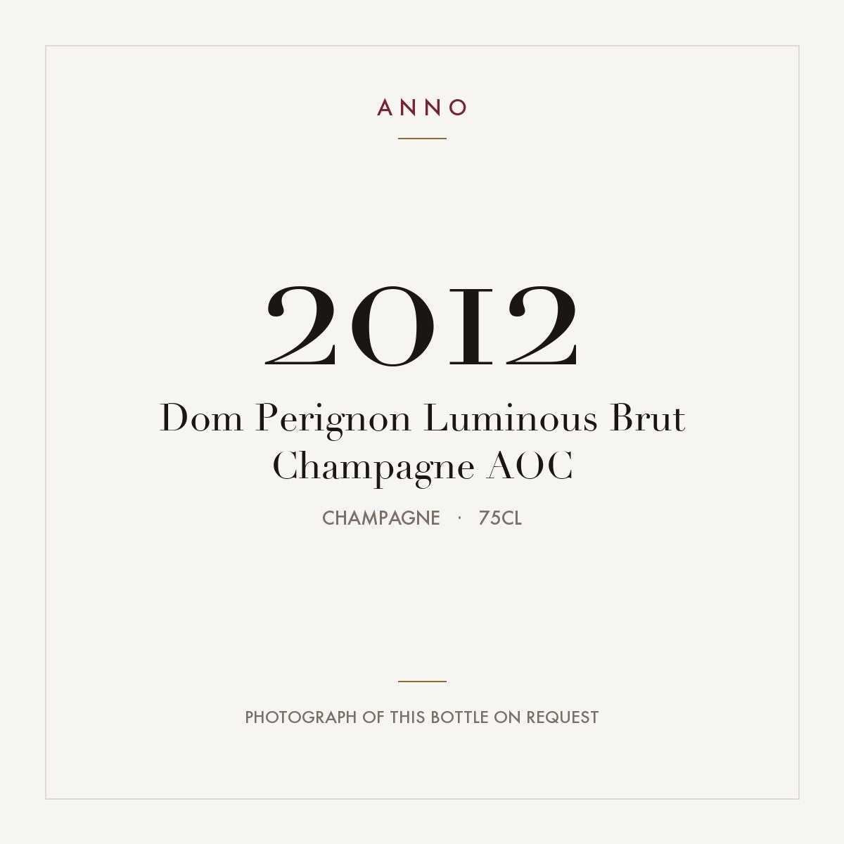 Dom Perignon Luminous Brut Champagne 2012 AOC 0,75l, Champagne — tarjeta de añada ANNO; foto de la botella real disponible bajo petición
