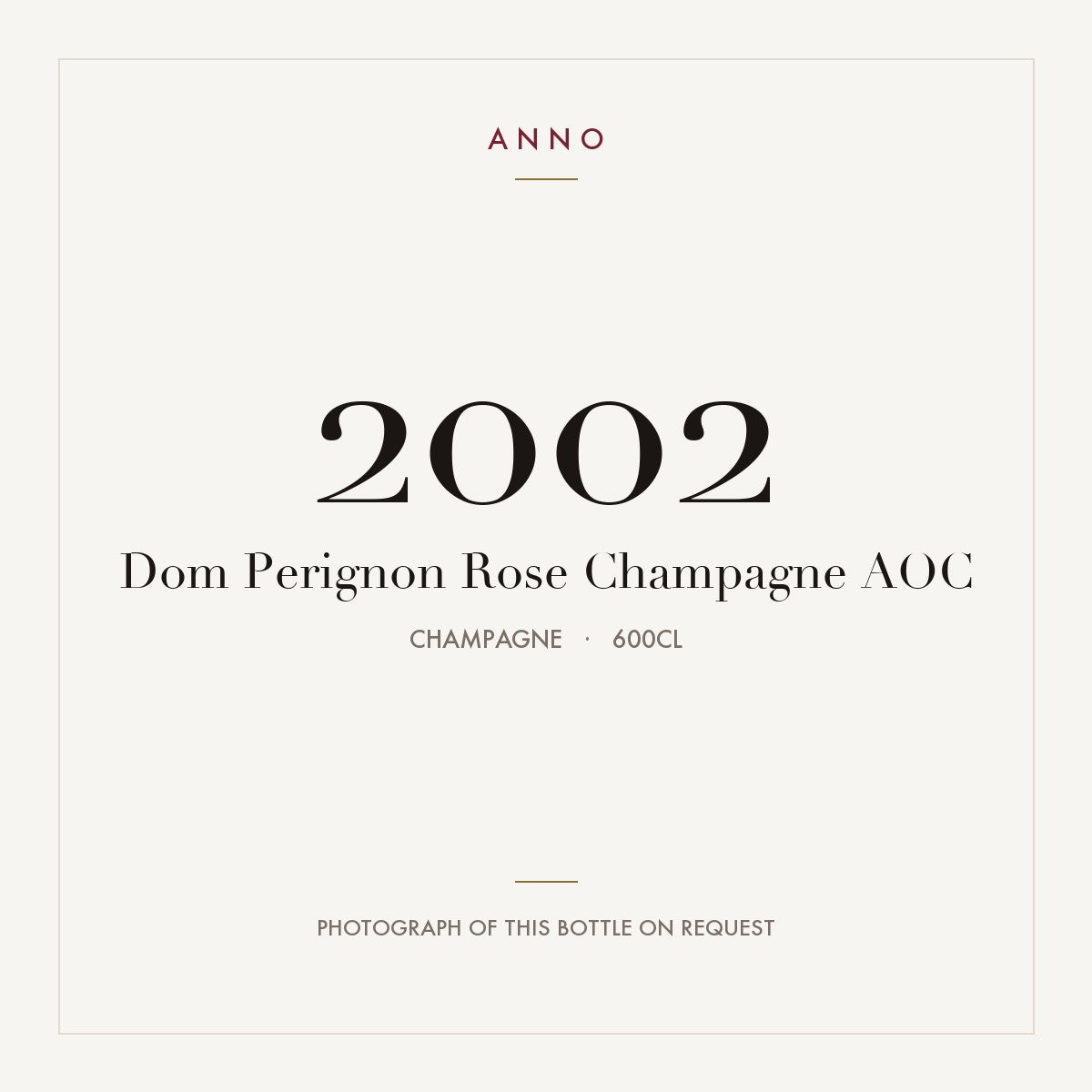 Dom Perignon Rose Champagne 2002 AOC 6l, 香檳區 — ANNO 年份卡；實際酒瓶照片可應要求提供