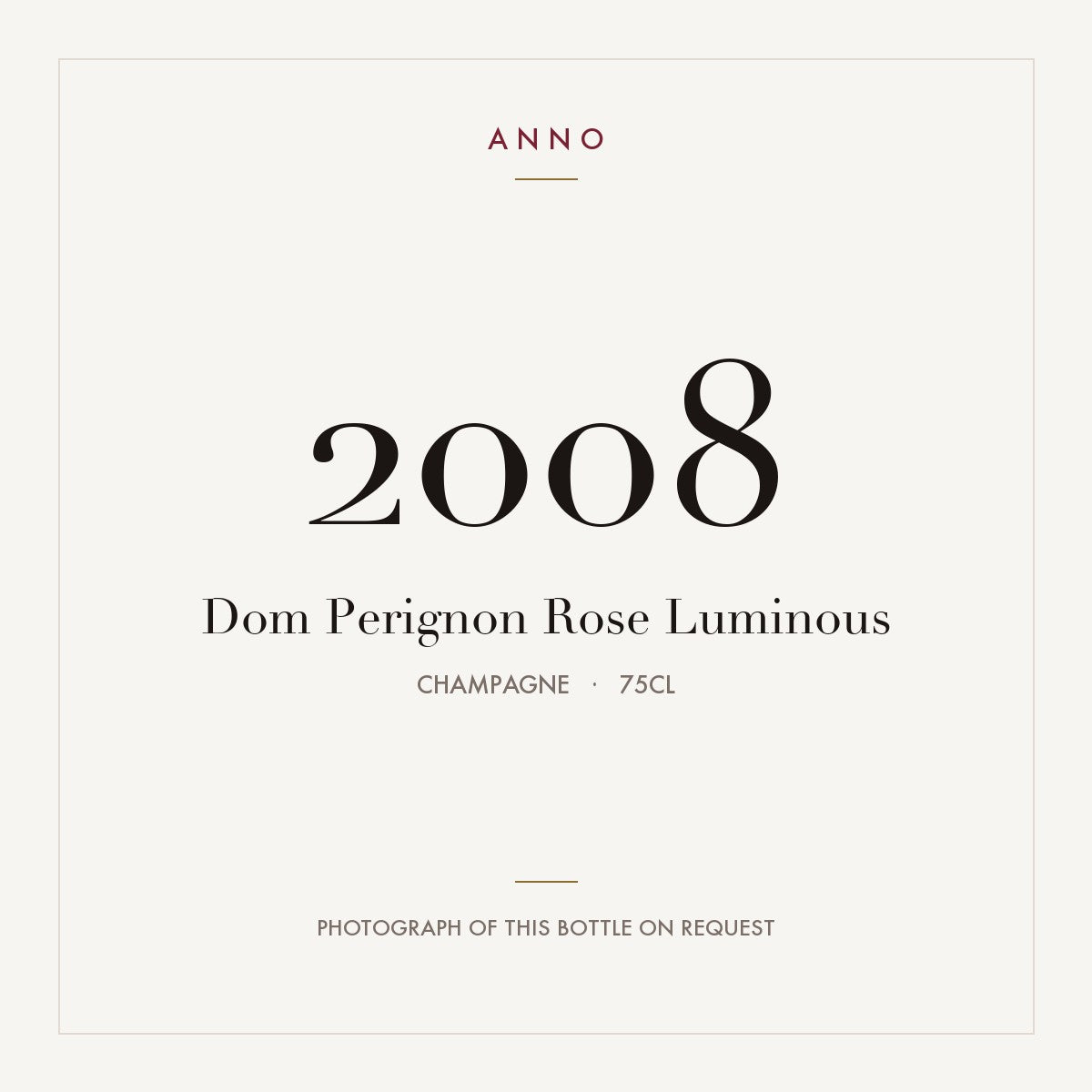 Dom Perignon Rose Luminous Champagne 2008 AOC 0,75l — carte millésime ANNO ; photo de la bouteille réelle disponible sur demande