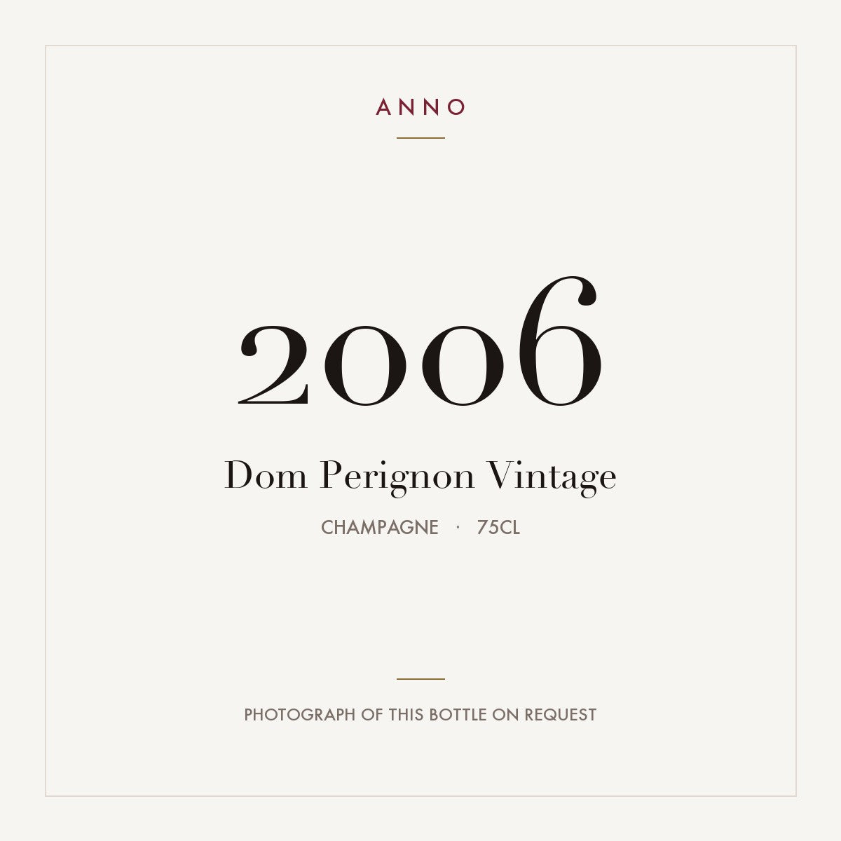 Dom Perignon Vintage Champagne 2006 AOC 0,75l — carte millésime ANNO ; photo de la bouteille réelle disponible sur demande