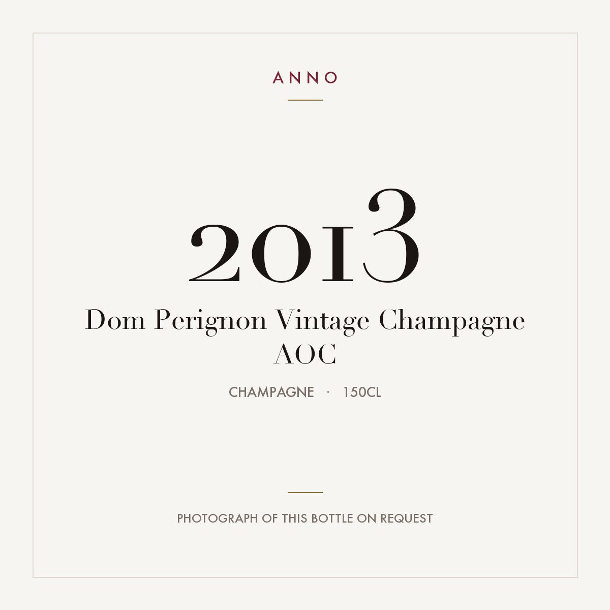 Dom Perignon Vintage Champagne 2013 AOC 1,5l, Champagne — ANNO-Jahrgangskarte; Foto der tatsächlichen Flasche auf Anfrage