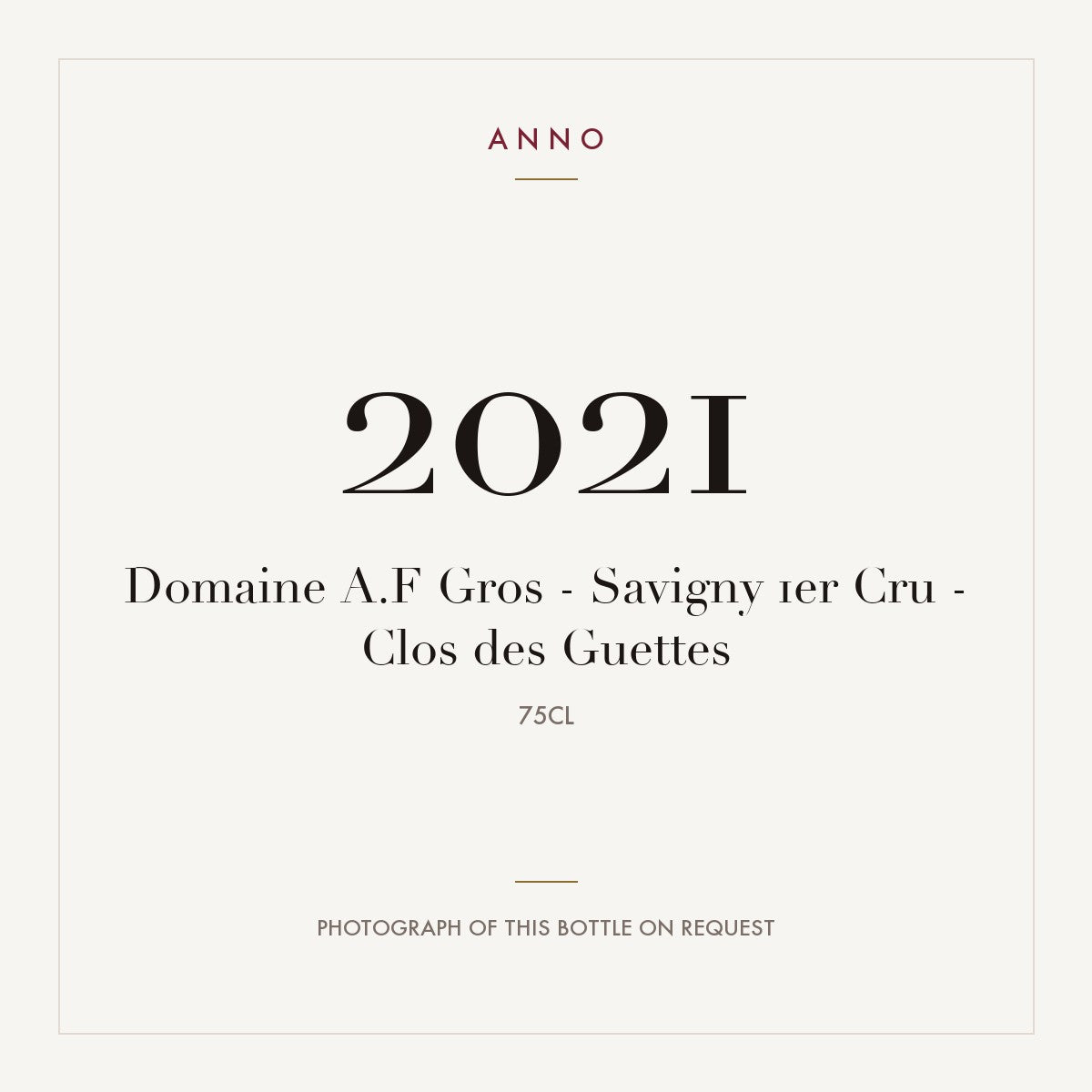 Domaine A.F. Gros Savigny-les-Beaune Premier Cru Clos des Guettes 2021 AOC 0,75l — ANNO vintage card; photograph of the actual bottle available on request