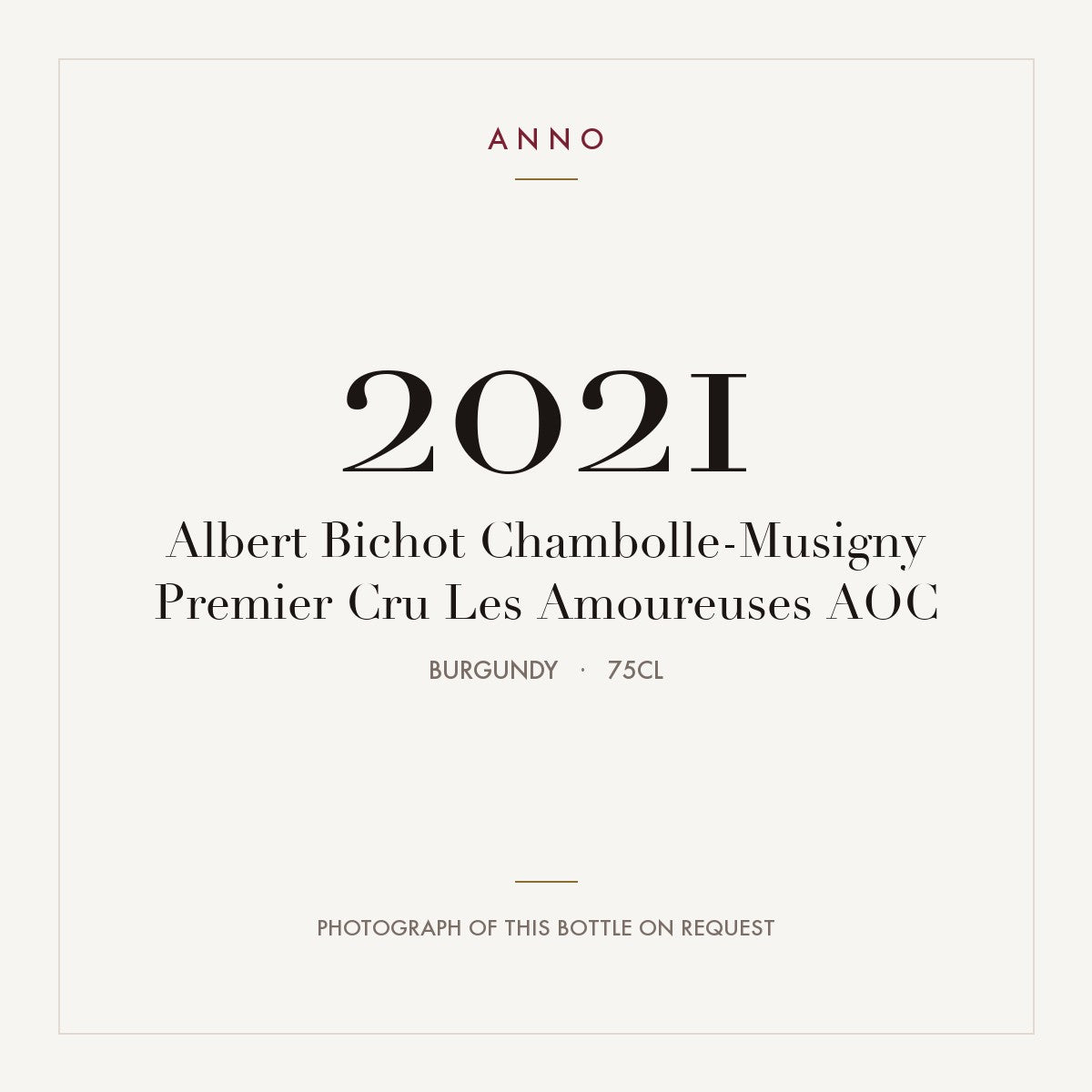 Albert Bichot Chambolle-Musigny Premier Cru Les Amoureuses 2021 AOC 0,75l from Burgundy — ANNO vintage card; photograph of the actual bottle available on request