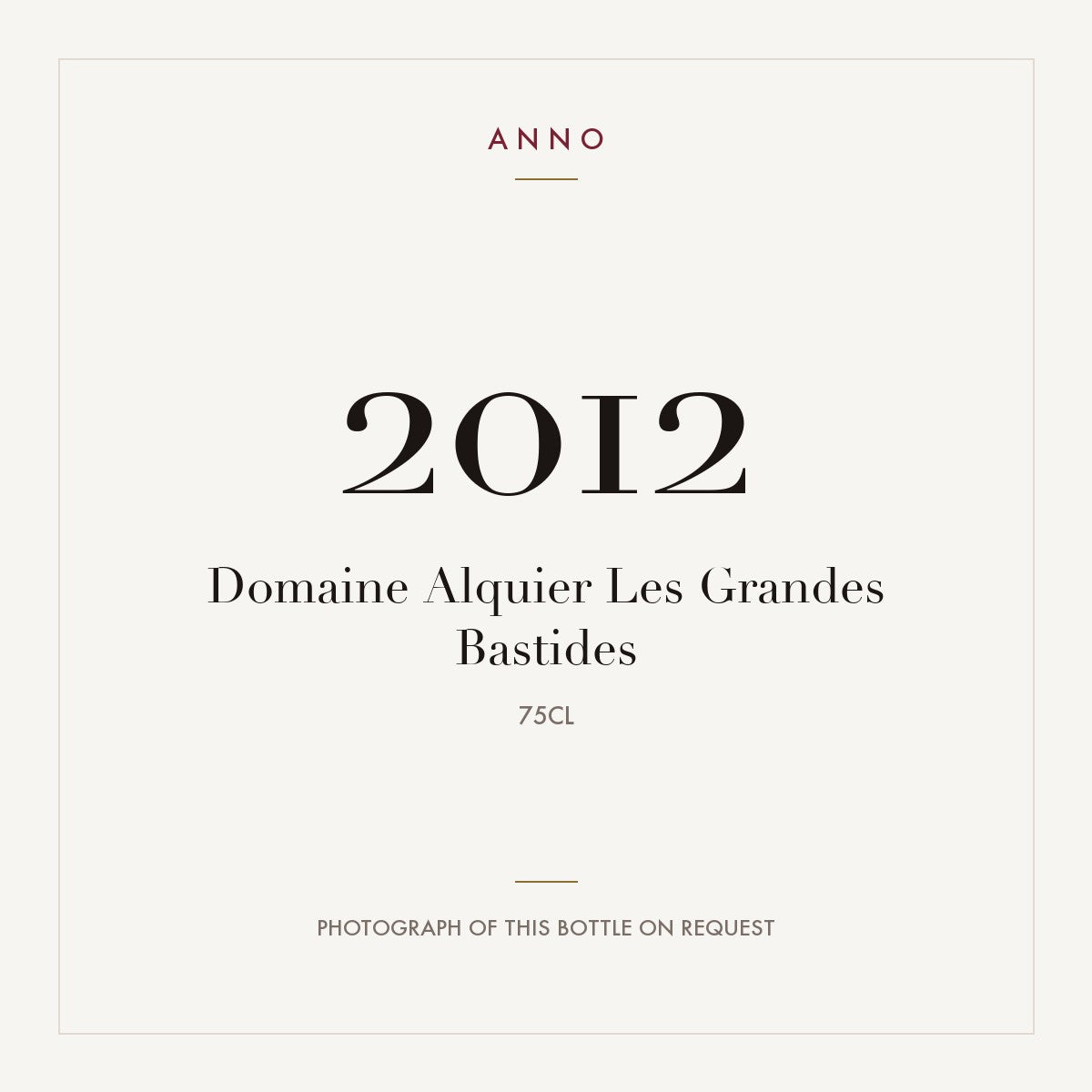 Domaine Alquier Les Grandes Bastides 2012 0,75l — ANNO vintage card; photograph of the actual bottle available on request