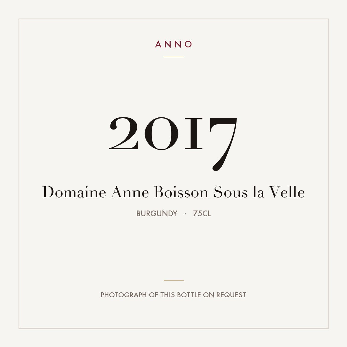 Domaine Anne Boisson Sous la Velle 2017 0,75l, Borgonha — cartão de colheita ANNO; fotografia da garrafa real disponível a pedido