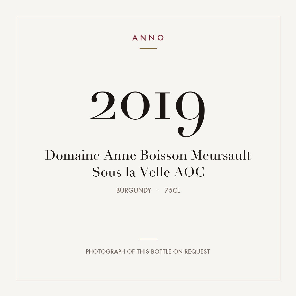 Domaine Anne Boisson Meursault Sous la Velle 2019 AOC 0,75l, Bourgogne — carte millésime ANNO ; photo de la bouteille réelle disponible sur demande