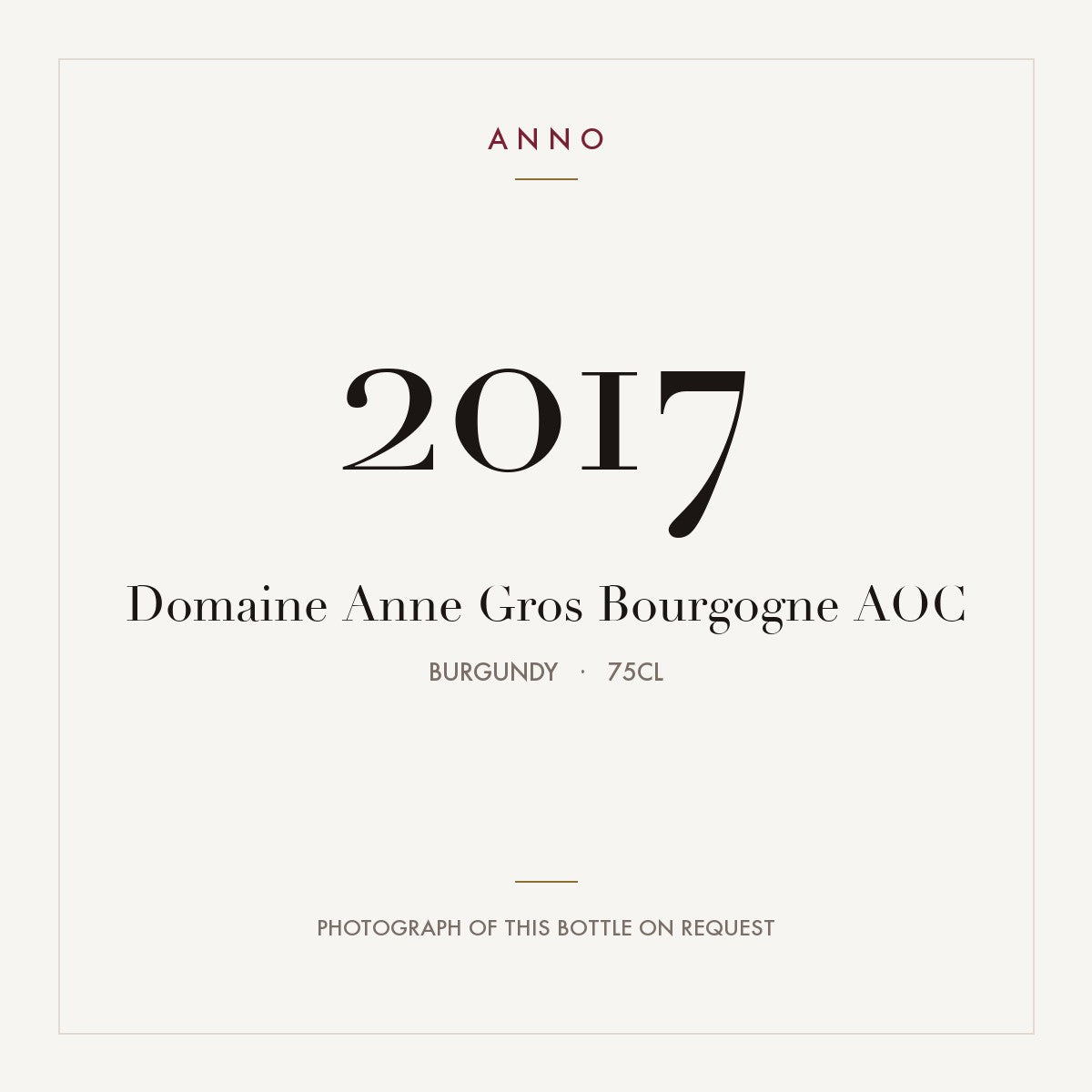 Domaine Anne Gros Bourgogne 2017 AOC 0,75l, Borgoña — tarjeta de añada ANNO; foto de la botella real disponible bajo petición