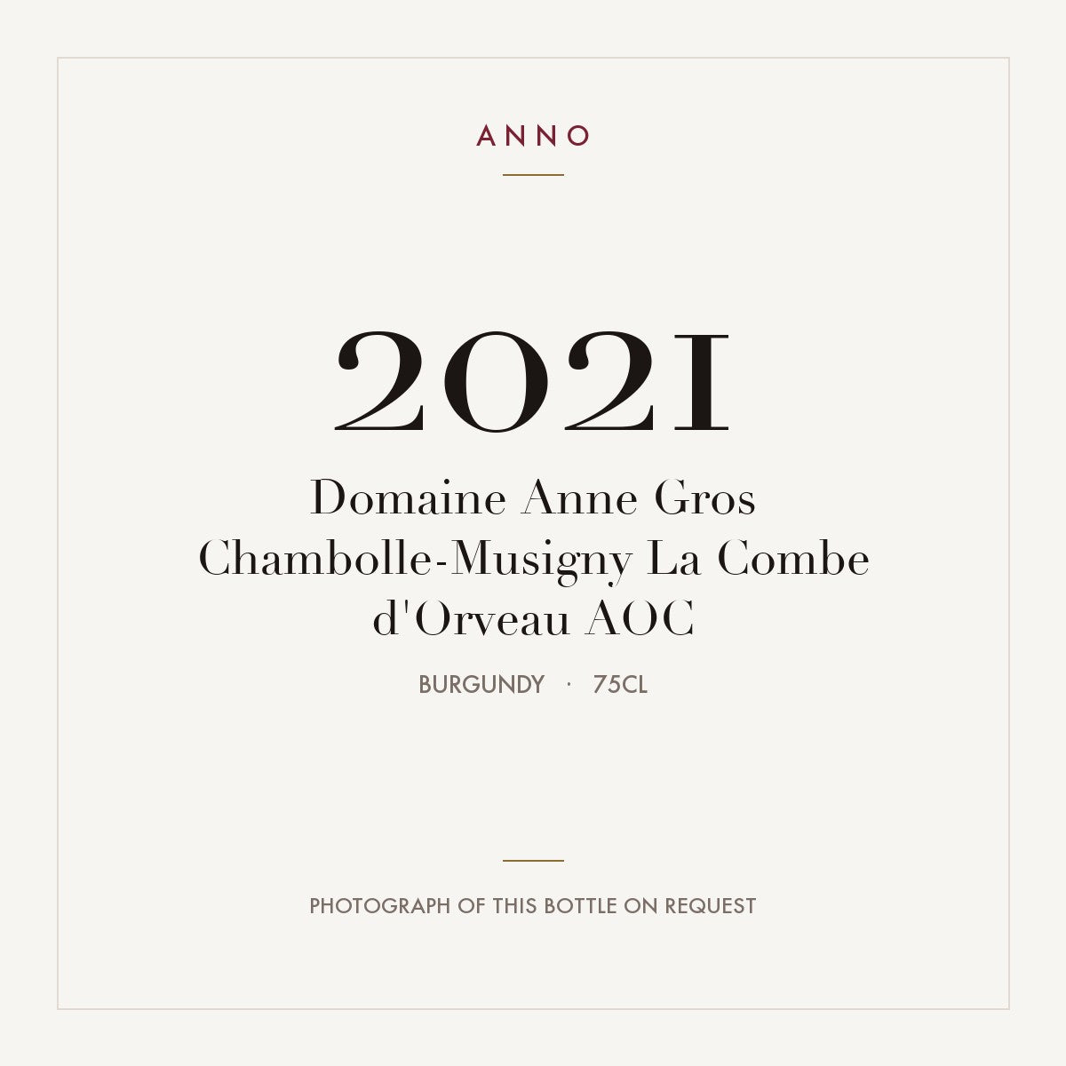 Domaine Anne Gros Chambolle-Musigny La Combe d'Orveau 2021 AOC 0,75l, Bourgogne — ANNO-årgangskort; foto af den faktiske flaske på forespørgsel