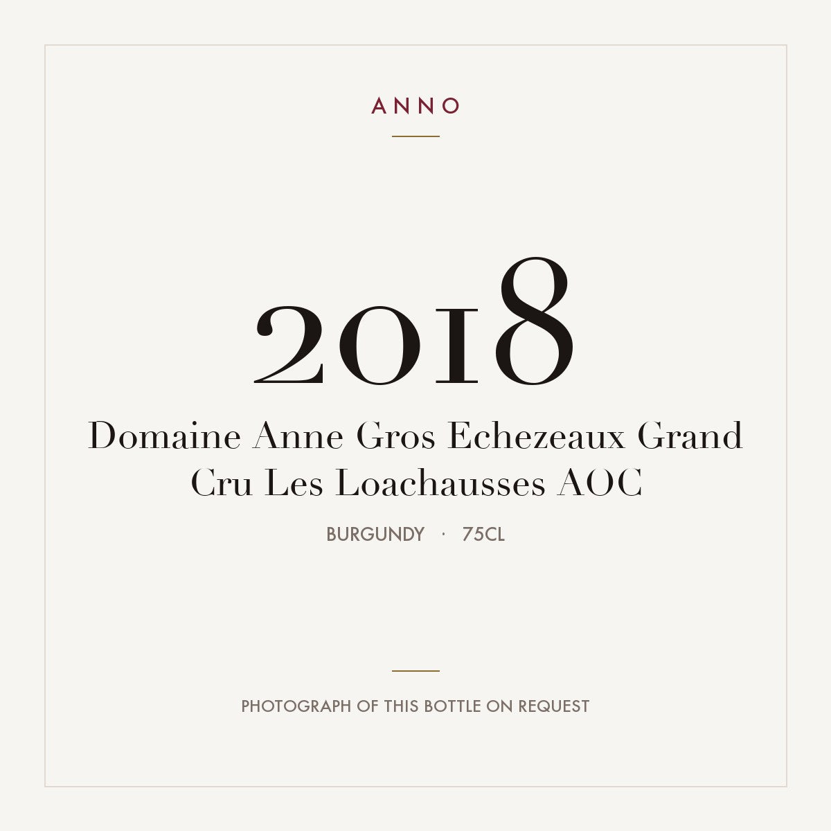 Domaine Anne Gros Echezeaux Grand Cru Les Loachausses 2018 AOC 0,75l, Borgonha — cartão de colheita ANNO; fotografia da garrafa real disponível a pedido