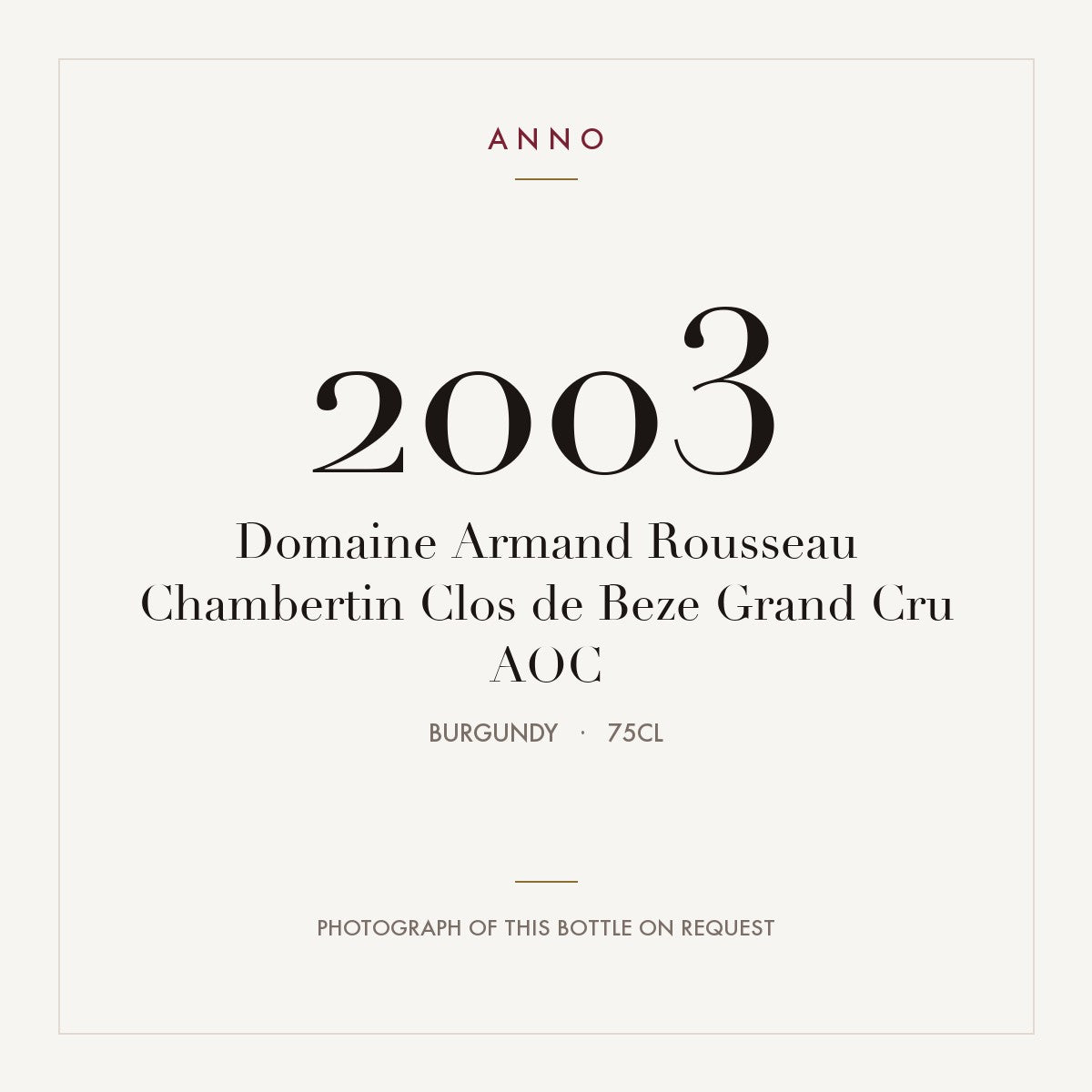Domaine Armand Rousseau Chambertin Clos de Beze Grand Cru 2003 AOC 0,75l, Bourgogne — ANNO-jaargangkaart; foto van de echte fles op aanvraag