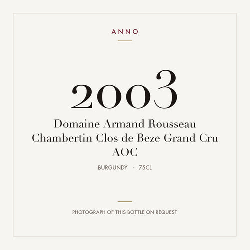 Domaine Armand Rousseau Chambertin Clos de Beze Grand Cru 2003 AOC 0,75l, Bourgogne — ANNO-jaargangkaart; foto van de echte fles op aanvraag