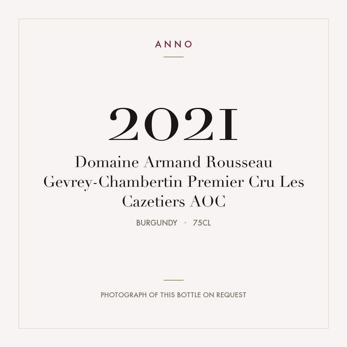 Domaine Armand Rousseau Gevrey-Chambertin Premier Cru Les Cazetiers 2021 AOC 0,75l, Borgoña — tarjeta de añada ANNO; foto de la botella real disponible bajo petición