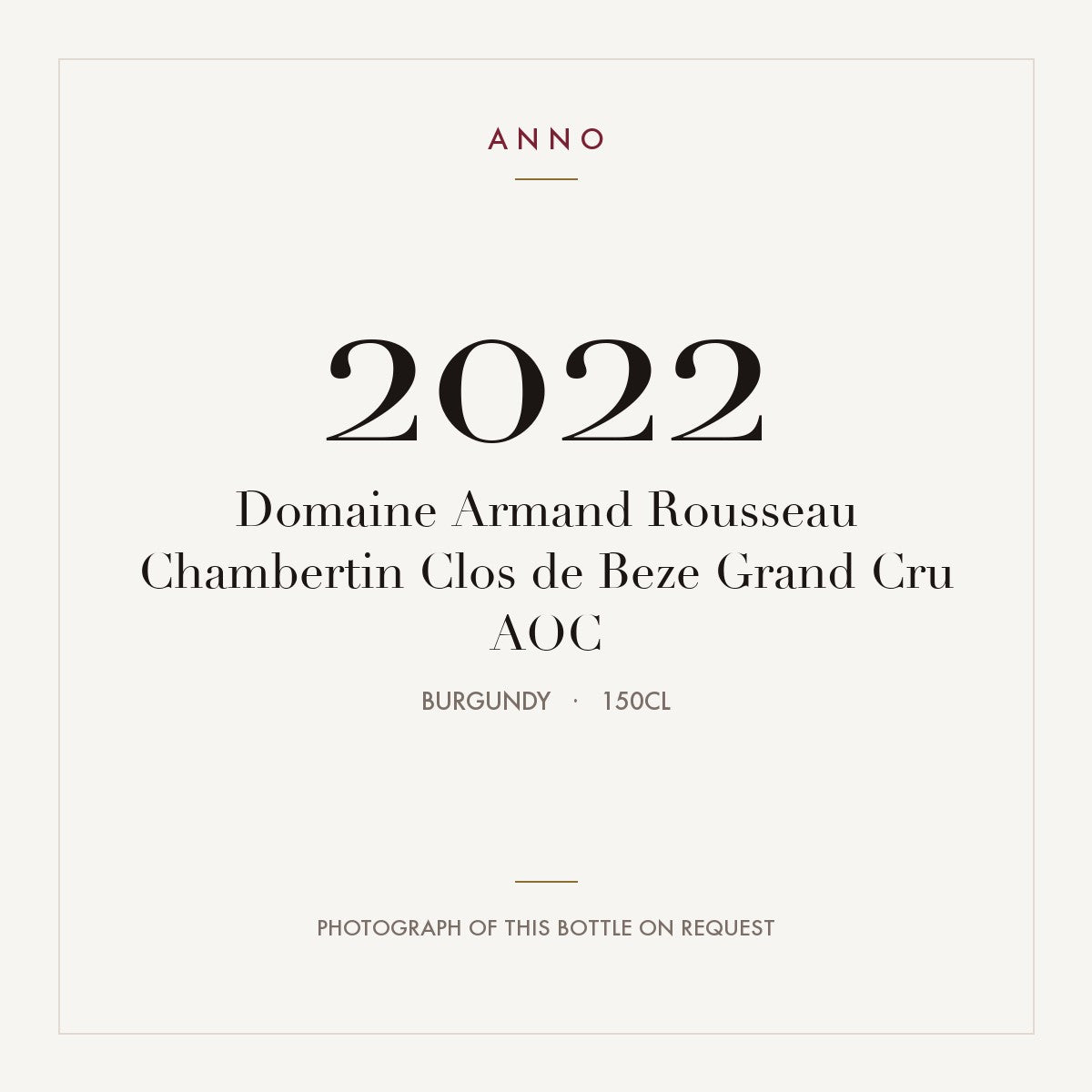 Domaine Armand Rousseau Chambertin Clos de Beze Grand Cru 2022 AOC 1,5l, Бургундия — карточка урожая ANNO; фото настоящей бутылки по запросу
