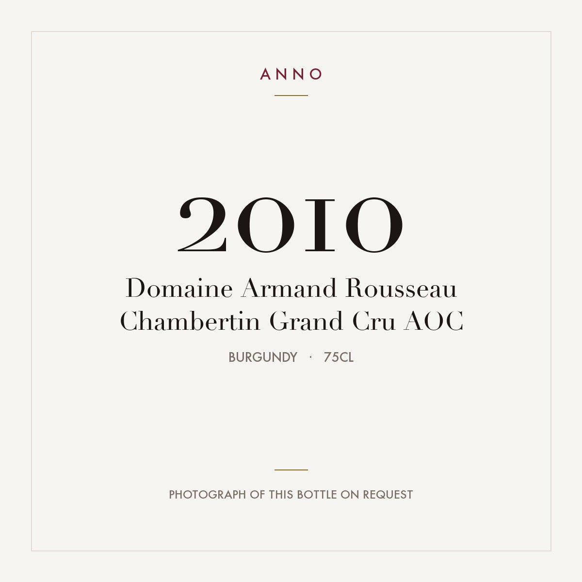 Domaine Armand Rousseau Chambertin Grand Cru 2010 AOC 0,75l, Bourgogne — carte millésime ANNO ; photo de la bouteille réelle disponible sur demande