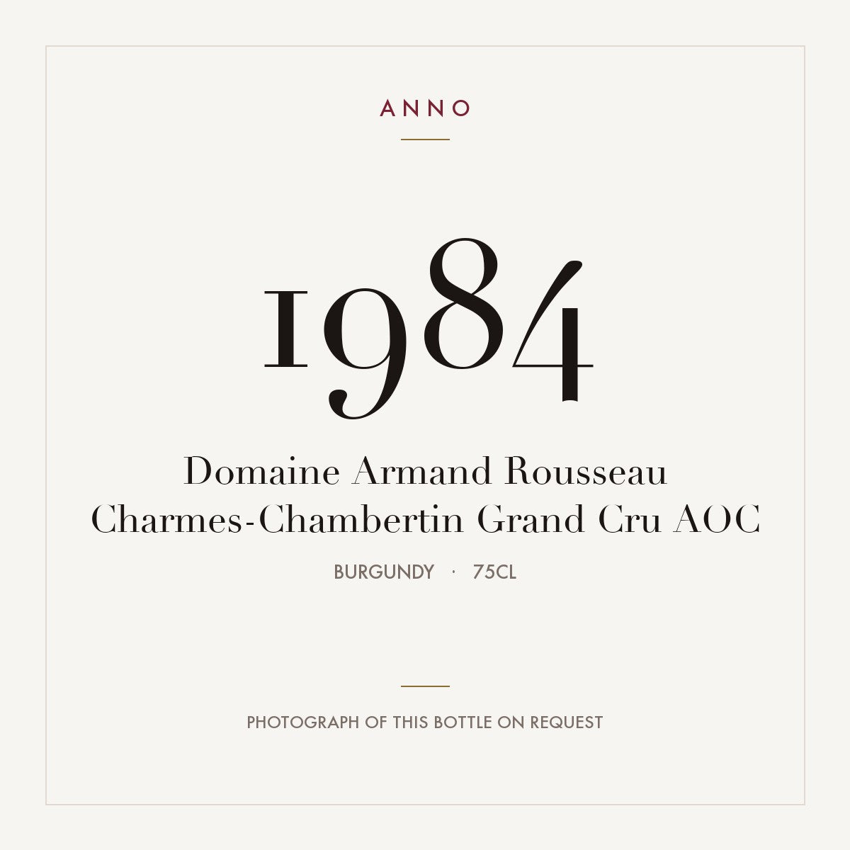 Domaine Armand Rousseau Charmes-Chambertin Grand Cru 1984 AOC 0,75l, Burgund — ANNO-Jahrgangskarte; Foto der tatsächlichen Flasche auf Anfrage